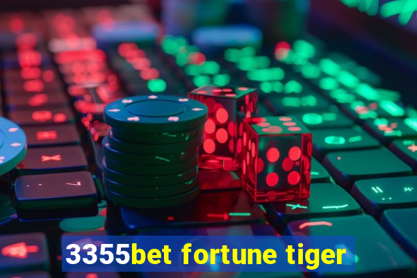 3355bet fortune tiger